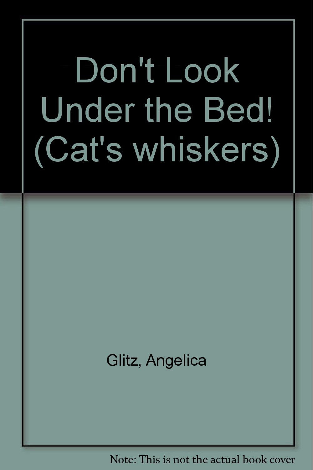 Don't Look Under the Bed! (Cat's whiskers) Novels & Short Stories