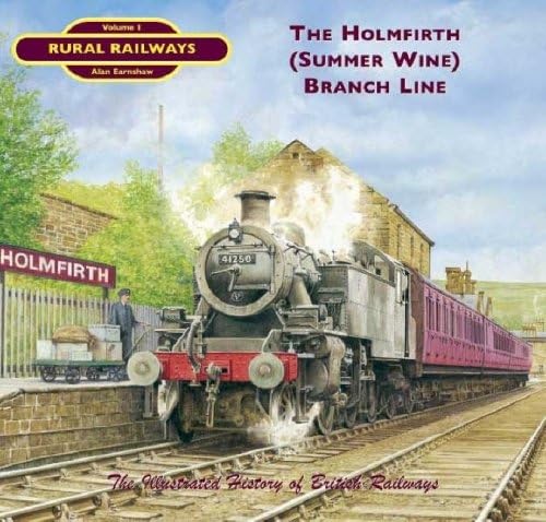 The Holmfirth ( "Summer Wine") Branch (Rural Railways S.) Leisure, Home & Garden