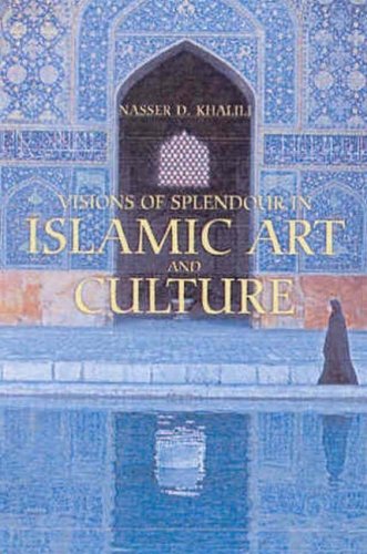 Visions of Splendour in Islamic Art and Culture Film, Art & Culture