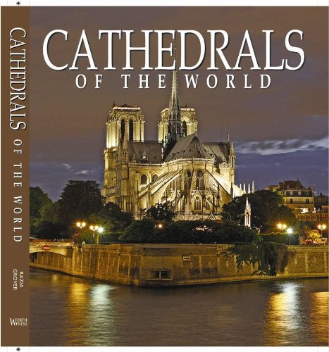 Cathedrals of the World: One Hundred Historic Architectural Treasures Architecture