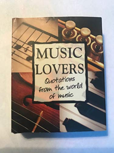 Music Lovers: Quotations from the World of Music Arts & Music