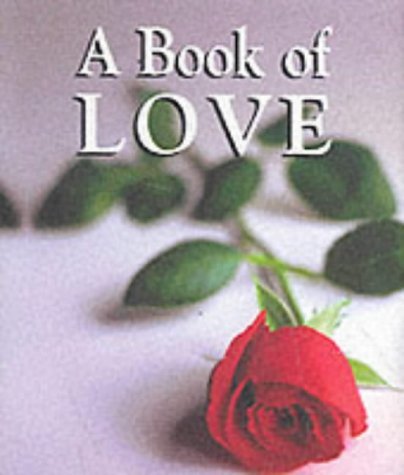 A Book of Love (Little Books of Quotations) Books