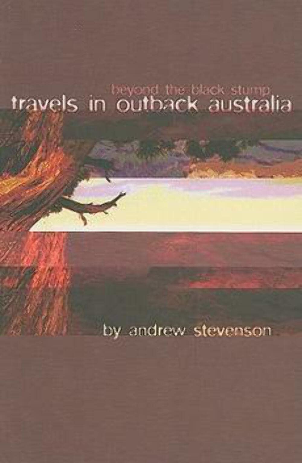 Travels in Outback Australia: Beyond the Black Stump Politics & Society