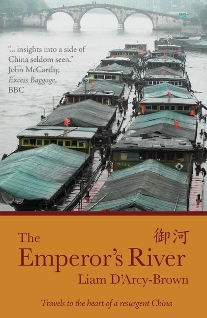 The Emperor's River: Travels To The Heart Of A Resurgent China General education