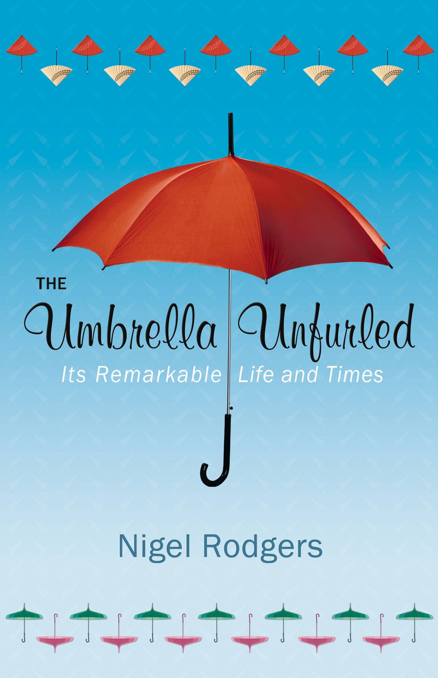The Umbrella Unfurled: Its Remarkable Life and Times Books
