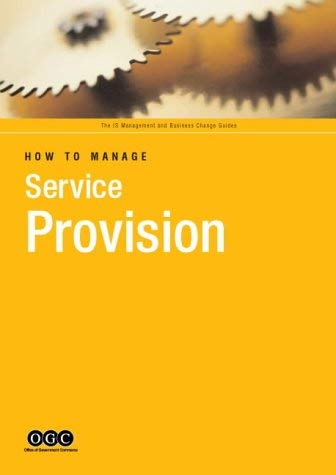 How to Manage Service Provision (IS management & business change guides) Philosophy