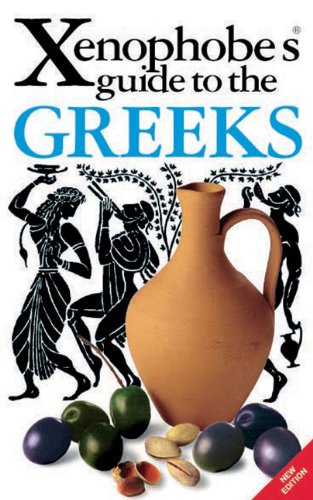 Xenophobe's Guide to the Greeks (Xenophobe's Guides) Books