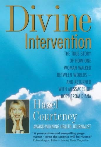 Divine Intervention: The True Story of How One Woman Walked Between Worlds-And Returned With Messages of Hope from Diana Leisure & Fun