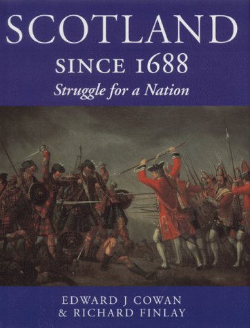 Scotland Since 1688: Struggle for a Nation Politics & History