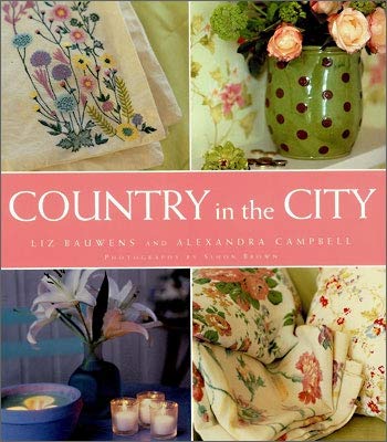 Country in the City: Relaxed Style for Modern Living Hobbies & Crafts