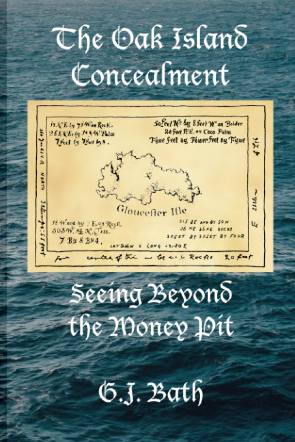 The Oak Island Concealment: Seeing Beyond the Money Pit Politics & History