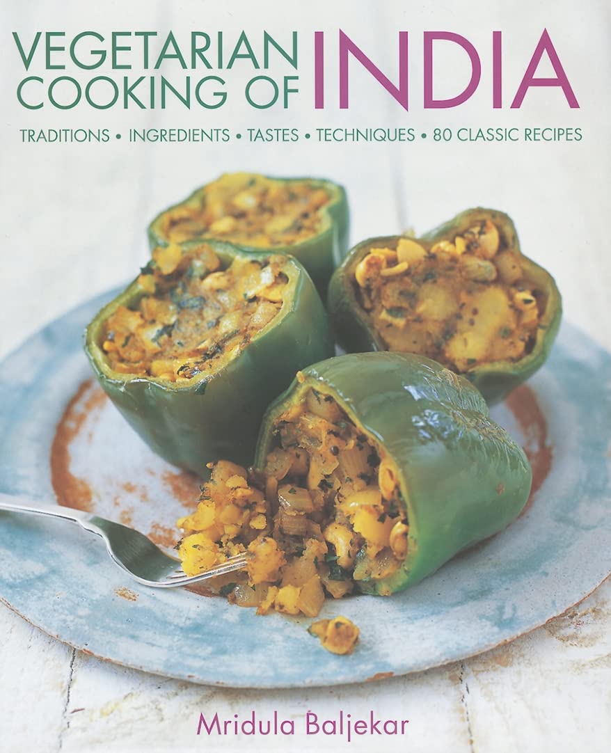 Vegetarian Cooking of India: Traditions, Ingredients, Tastes, Techniques, 80 Classic Recipes Leisure, Home & Garden
