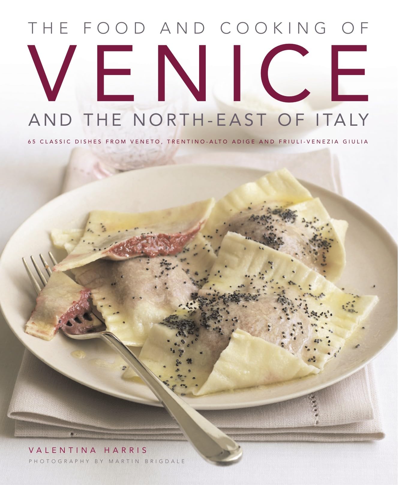 Food and Cooking of Venice and the North East of Italy Leisure, Home & Garden