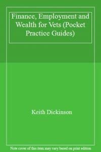 Finance, Employment and Wealth for Vets (Pocket Practice Guides) Medicine