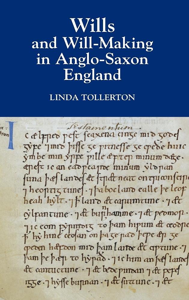 Wills and Will-Making in Anglo-Saxon England Law