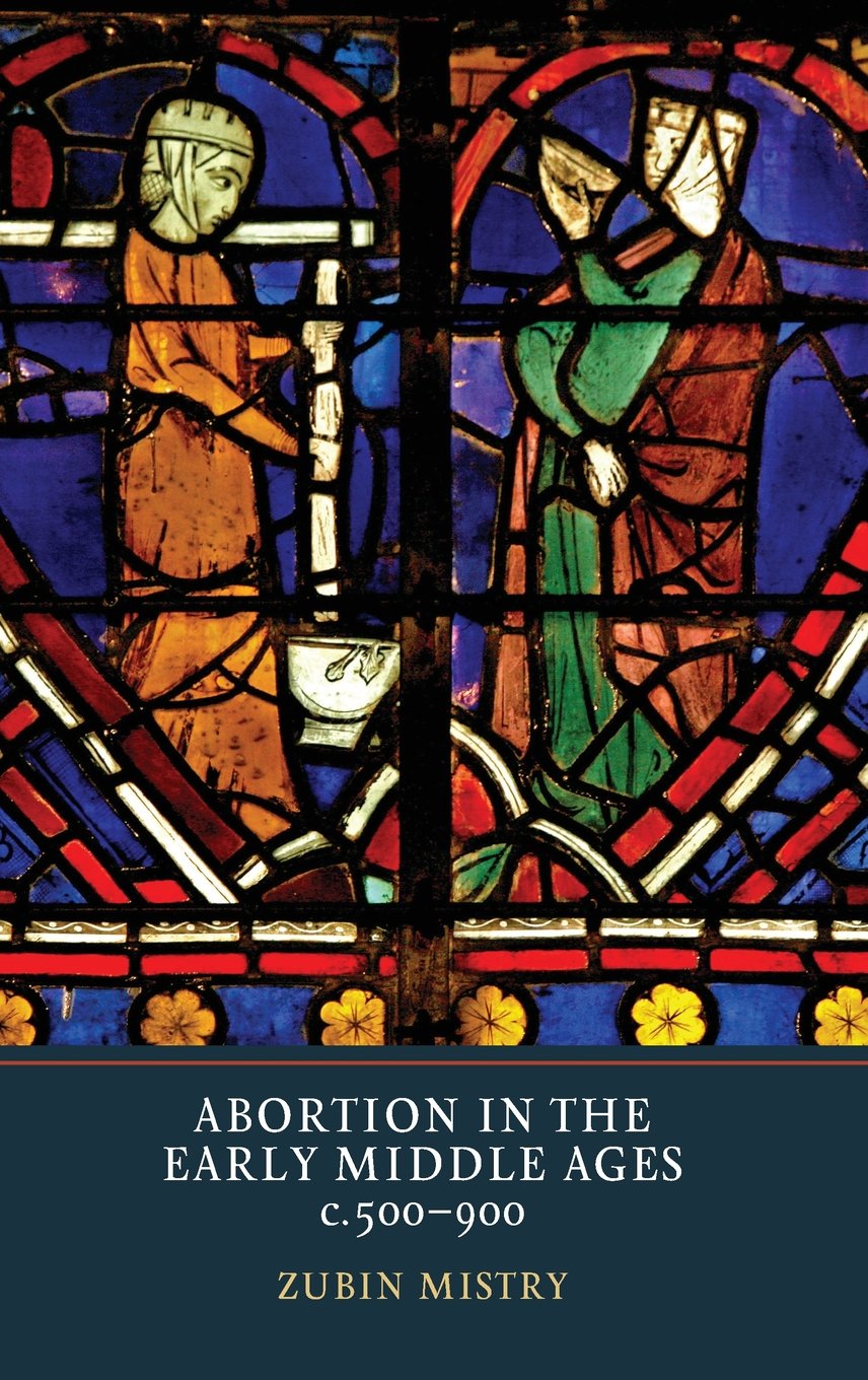 Abortion in the Early Middle Ages, C.500-900 Medicine