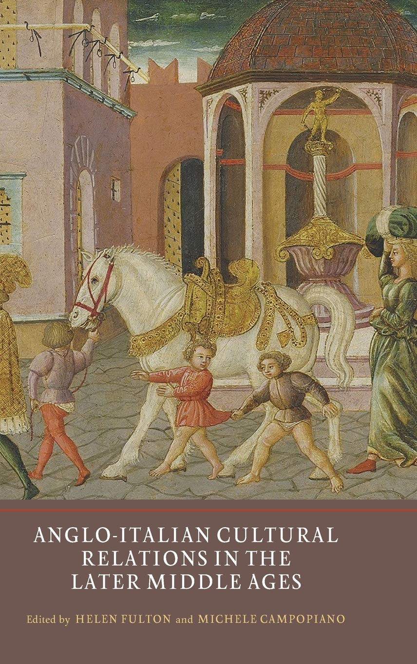 Anglo-Italian Cultural Relations in the Later Middle Ages Contemporary literature
