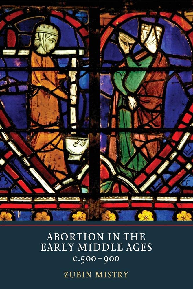 Abortion in the Early Middle Ages, C.500-900 Medicine
