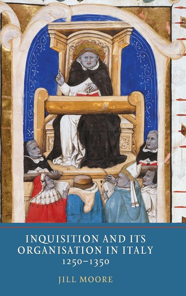 Inquisition and Its Organisation in Italy, 1250-1350 Philosophy