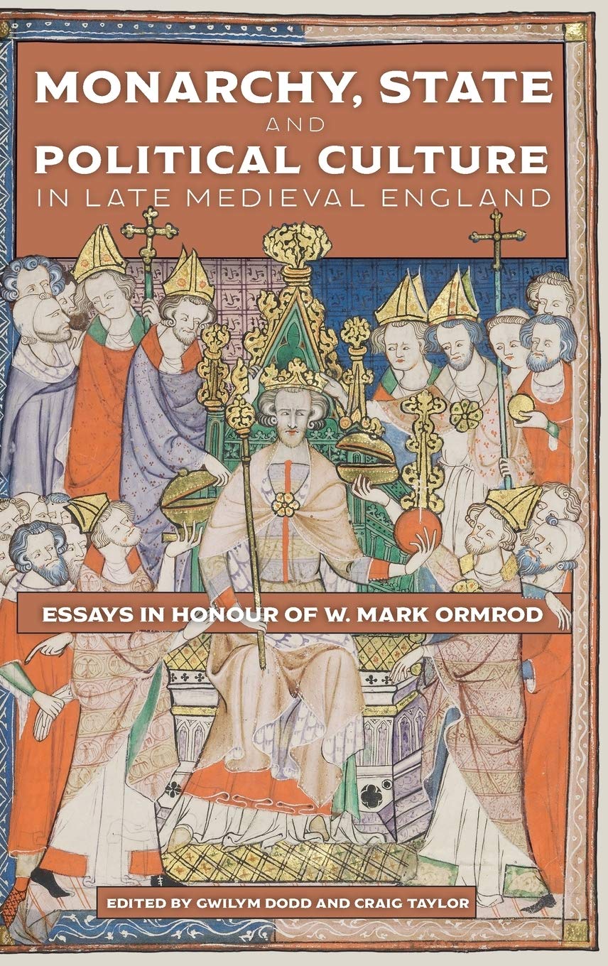 Monarchy, State and Political Culture in Late Medieval England Politics & History