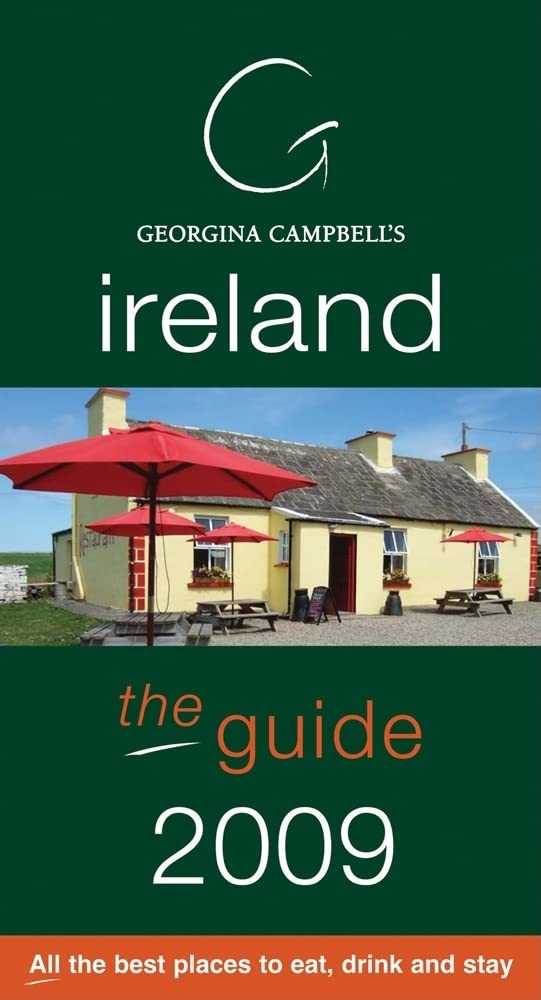 Georgina Campbell's Ireland: The Guide: All the Best Places to Eat, Drink and Stay Leisure, Home & Garden