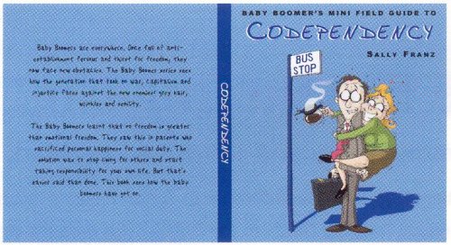 Baby Boomer's Mini Field Guide to Co-dependency Parents & Children