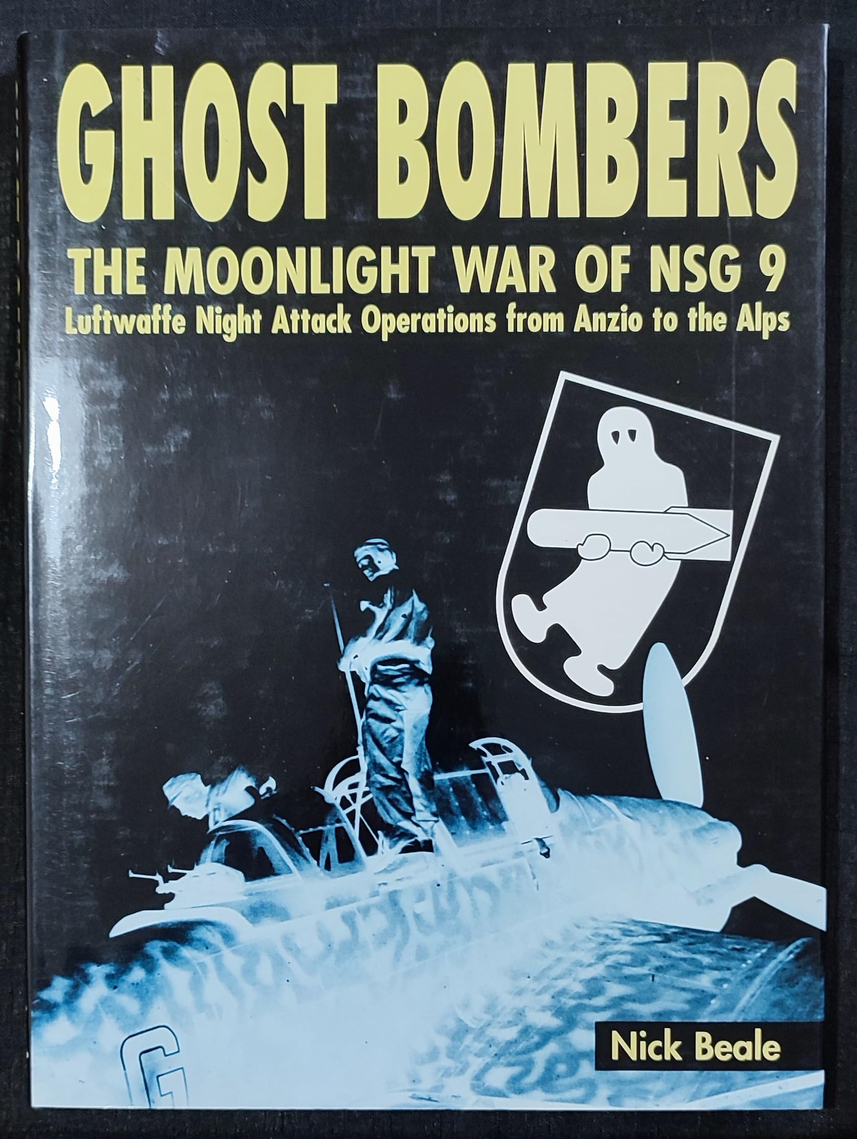 Ghost Bombers: The Moonlight War of Nsg 9, Luftwaffe Night Attack Operations from Anzio to the Alps book