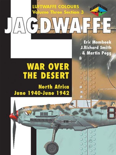 Jagdwaffe: War Over the Desert - North Africa June 1940-June 1942: War over the Desert-north Africa June 1940-1942 (Luftwaffe Colours, Band 3) Social Sciences