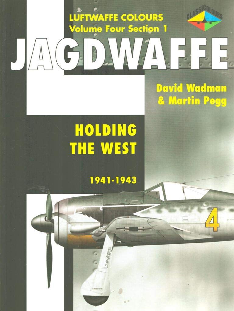 Jagdwaffe: Holding the West ; 1941-1943 (4) (Jagdwaffe Vol 4 / Section 1 Holding the West June 1941 - August 1943, Band 4) Social Sciences