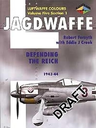 Jagdwaffe: Defending the Reich 1943-44: 1943-1944 (Luftwaffe Colours, Volume Five Section 1, Band 5) Social Sciences