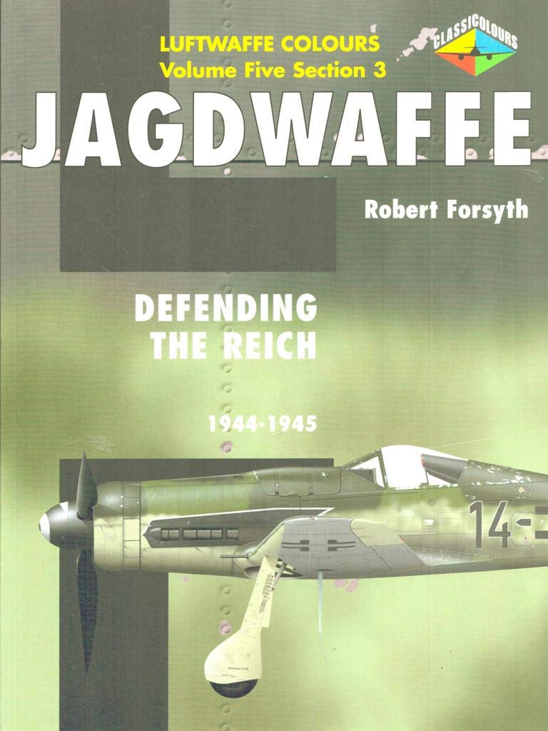Jagdwaffe: Defending The Reich 1944-45, Section 3 (5) (Jagdwaffe S., Band 5) Social Sciences