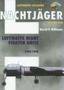 Nachtjager: Luftwaffe Nightfighter Units 1939-45 (2) (Luftwaffe Colours, Band 2) Politics & History