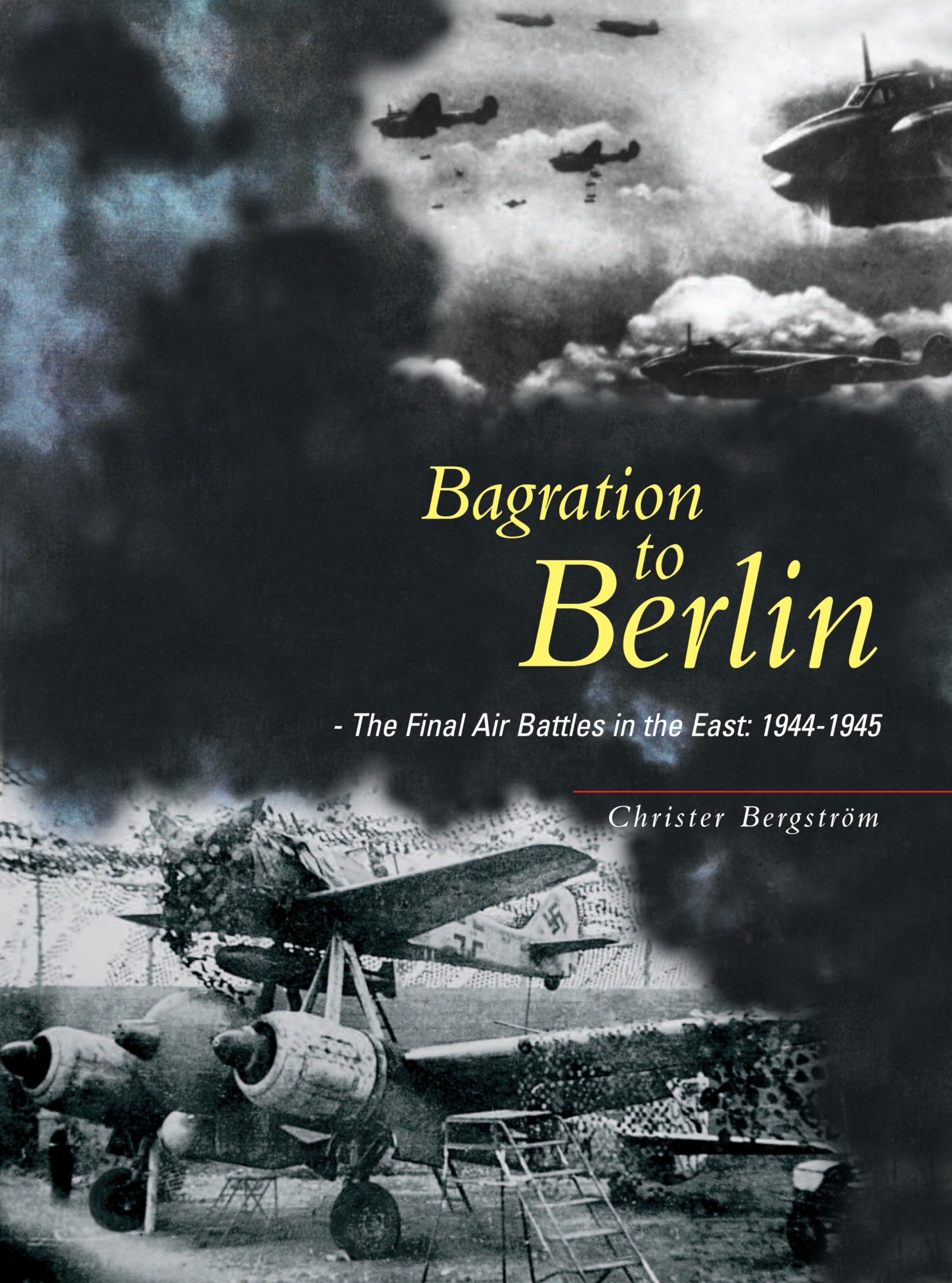 Bagration to Berlin: The Final Air Battles in the East 1944-1945 Social Sciences