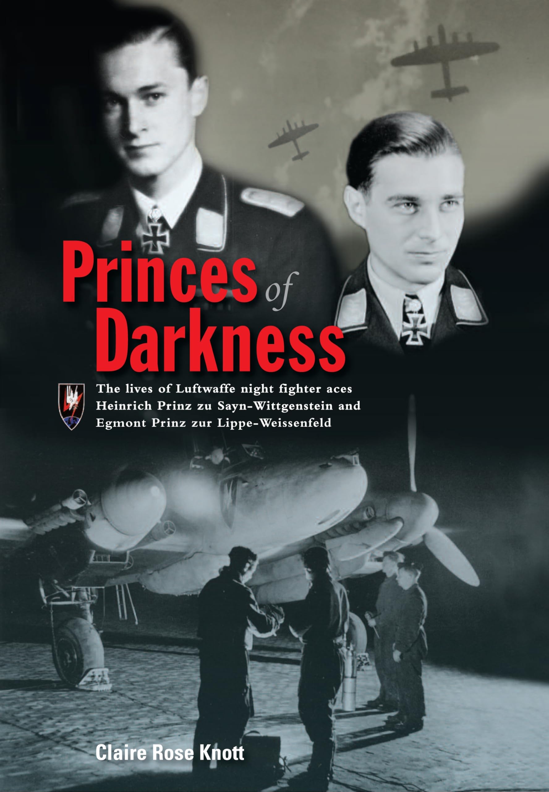 Princes of Darkness: The Lives of Luftwaffe Night Fighter Aces Heinrich Prinz zu Sayn-Wittgenstein and Egmont Prinz Zur Lippe-Weissenfeld: Luftwaffe ... Egmont Prinz Zur Lippe-Weissenfeld Social Sciences