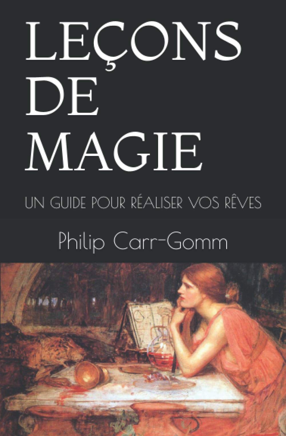 LEÇONS DE MAGIE: UN GUIDE POUR RÉALISER VOS RÊVES Religion & Esotericism