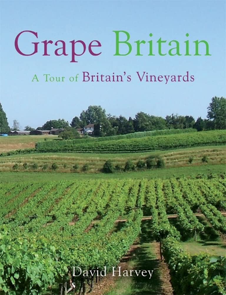 Grape Britain: A Tour of Britain's Vineyards Leisure, Home & Garden