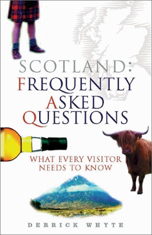 Scotland: Frequently Asked Questions: What Every Visitor Needs to Know Leisure, Home & Garden