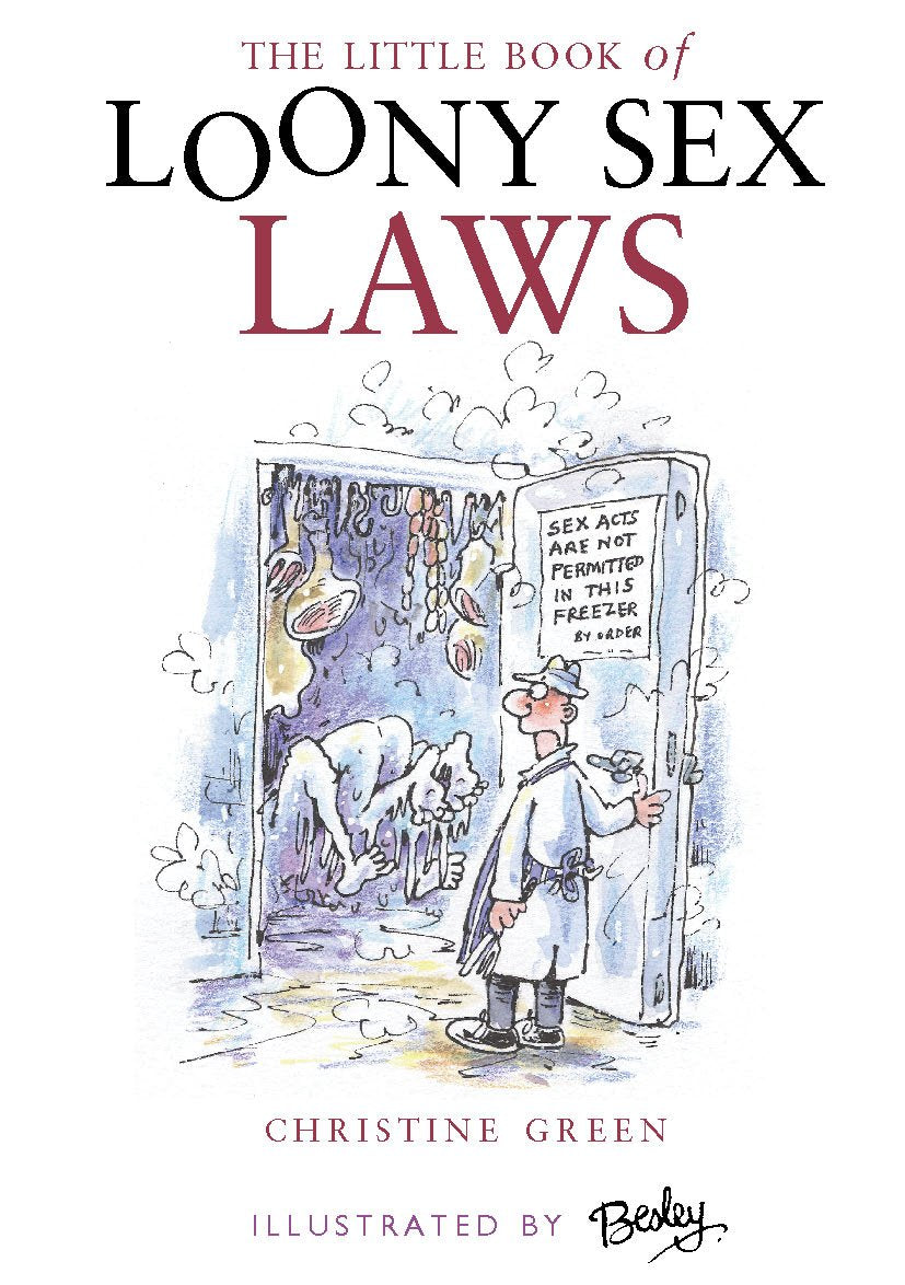 The Little Book of Loony Sex Laws Social Sciences