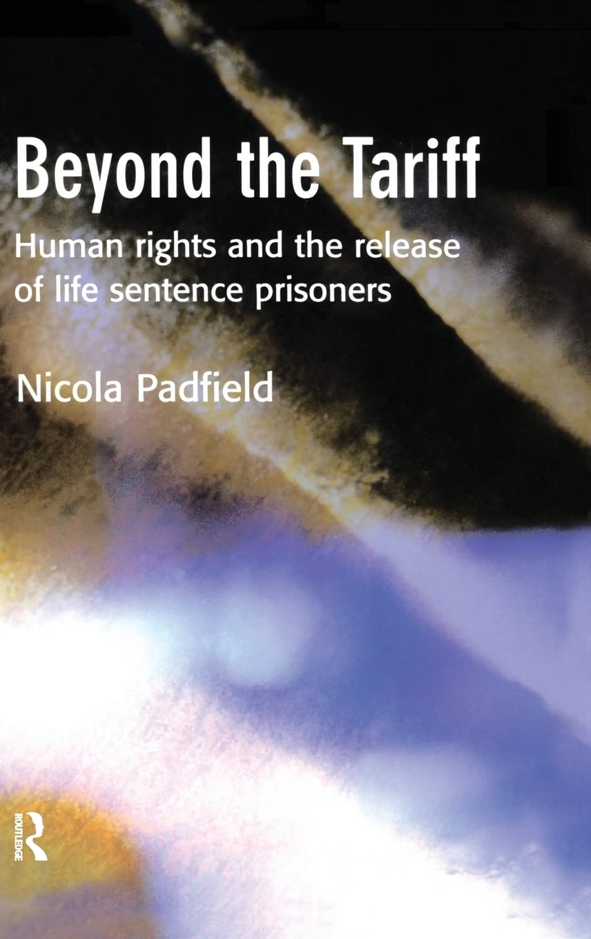 Beyond the Tariff: Human Rights and the Release of Life Sentence Prisoners Law