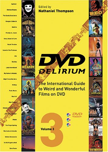 Dvd Delirium Vol.3: The International Guide to Weird and Wonderful Films on DVD Film, Art & Culture