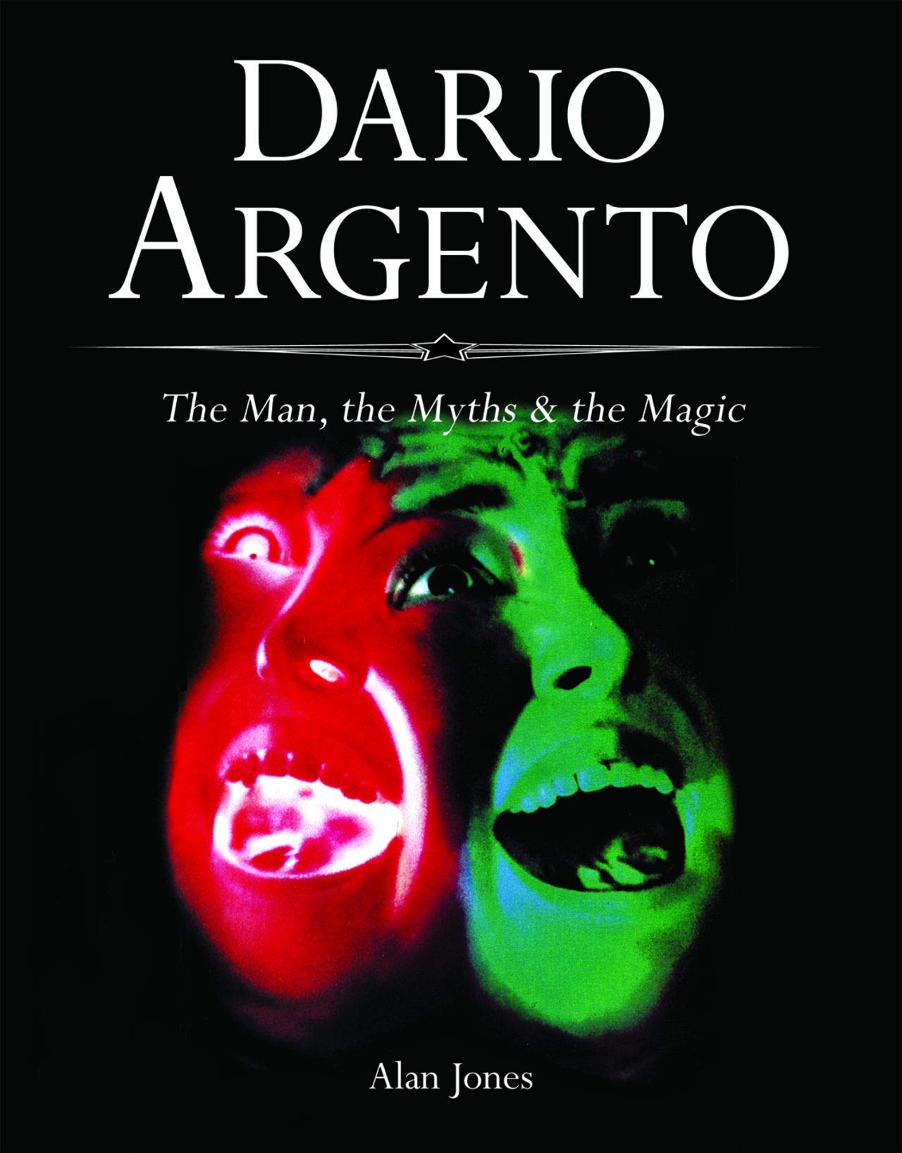 Dario Argento: The Man, the Myths & the Magic Social Sciences