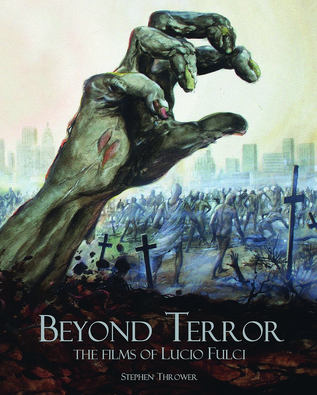 Beyond Terror: The Films of Lucio Fulci Film, Art & Culture