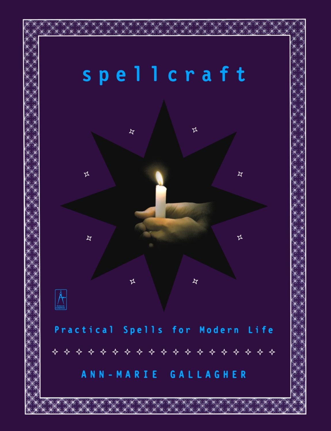 Spellcraft: 50 Simple Spells and Charms for Everyday Living Religion & Esotericism