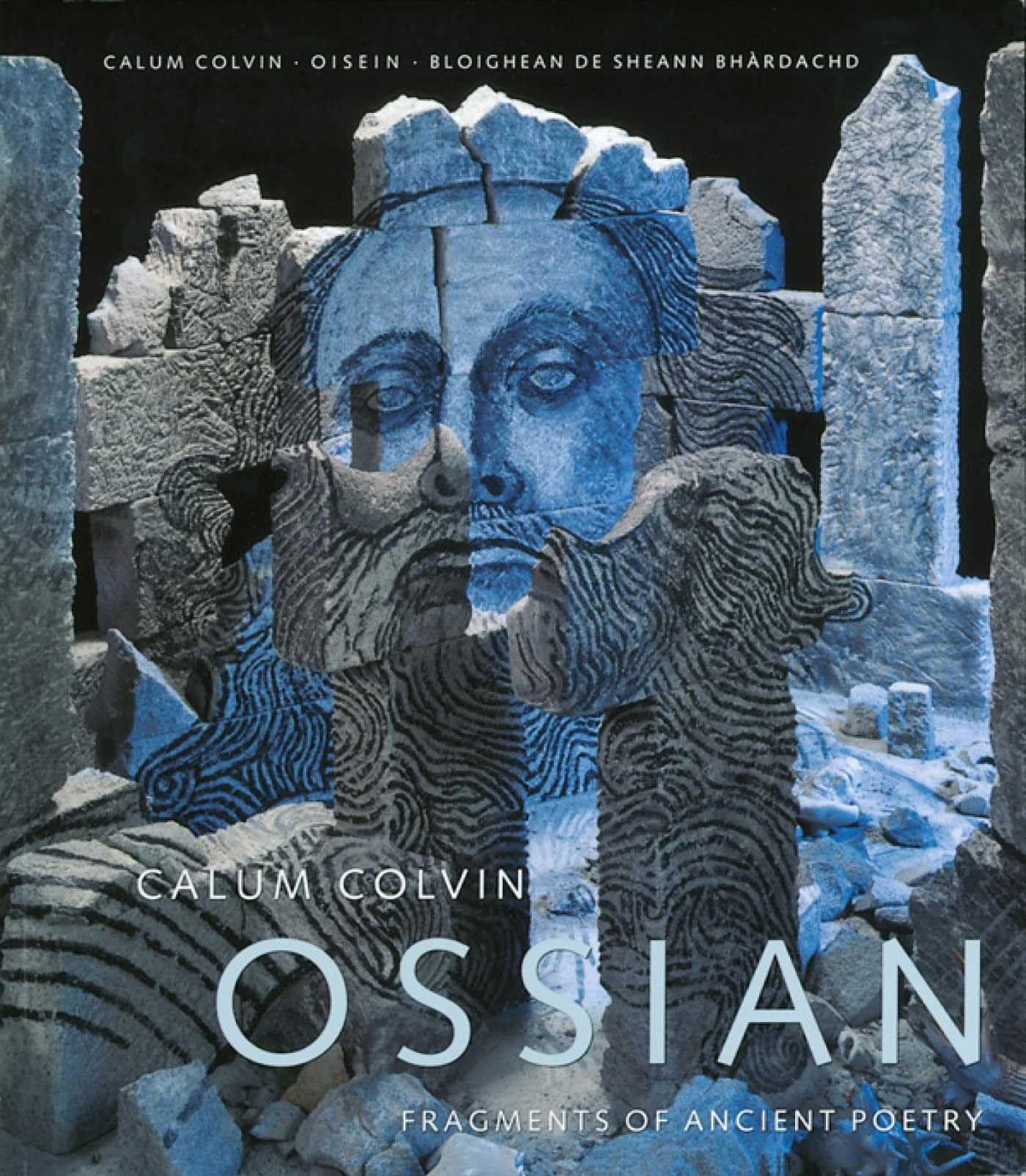 Calum Colvin: Ossian-fragments of Ancient Poetry: Fragments of Ancient Poetry/Bloighean de Bhàrdachd Seann Oisean Social Sciences