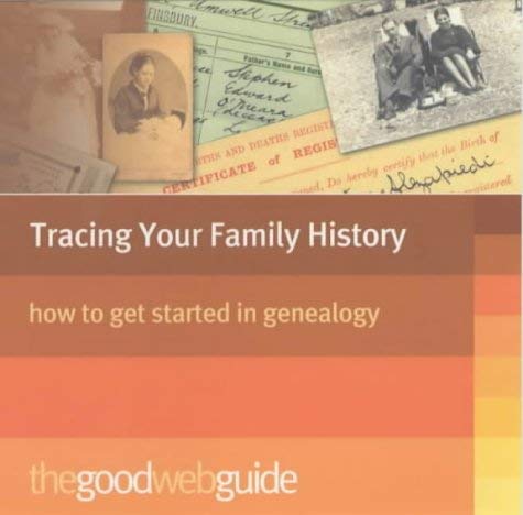 The Good Web Guide Introduction to Genealogy: The 100 Best Websites Computer Science
