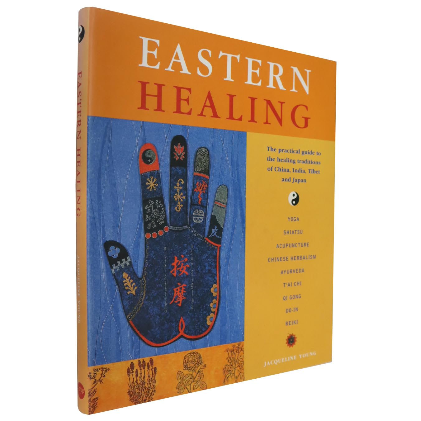 Eastern Healing: The Practical Guide to the Healing Traditions of China, India, Tibet and Japan Health, Nutrition & Fitness