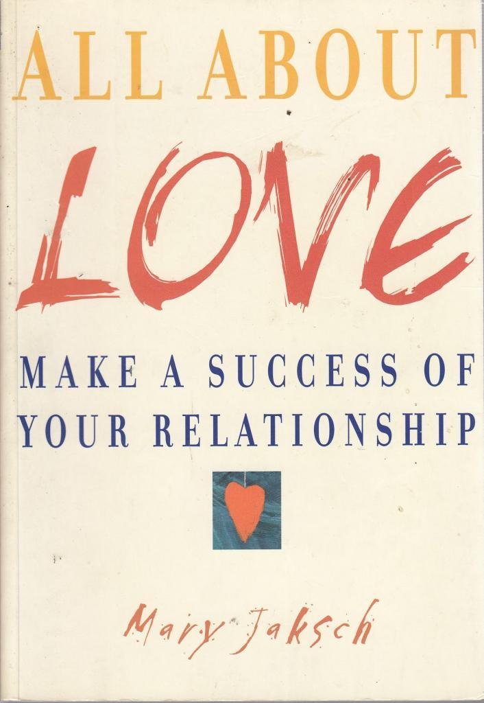 Learn to Love: Make a Success of Your Relationship Parents & Children