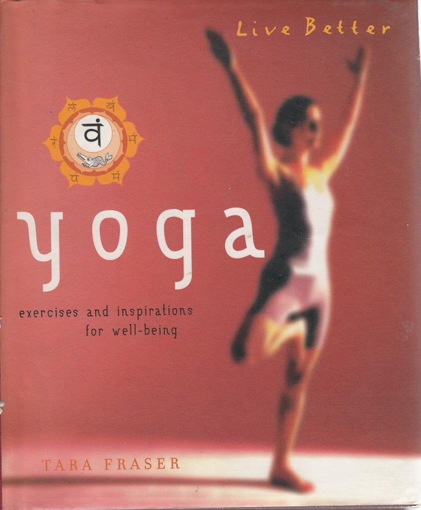 Yoga: Exercises and Inspirations for Well-Being (Live Better S.) Health, Nutrition & Fitness