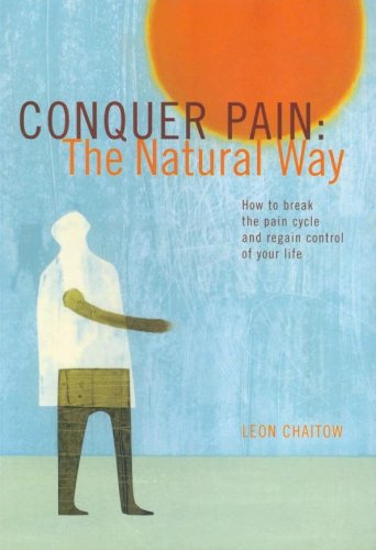 Conquer Pain: The Natural Way (How to break the pain cycle and regain control... Books