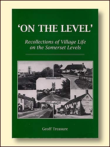On the Level: Recollections of Village Life on the Somerset Levels book
